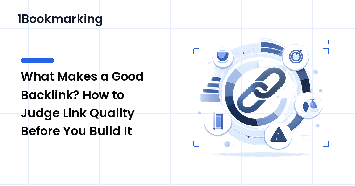 What Makes a Good Backlink? How to Judge Link Quality Before You Build It