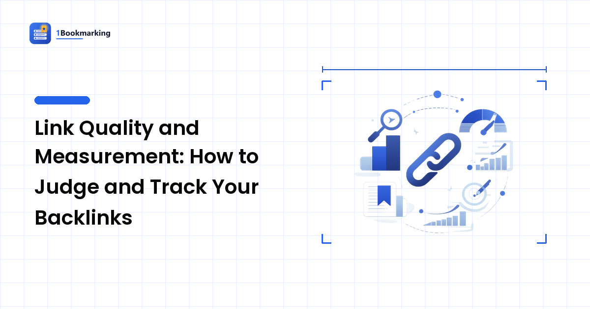 Link Quality and Measurement: How to Judge and Track Your Backlinks