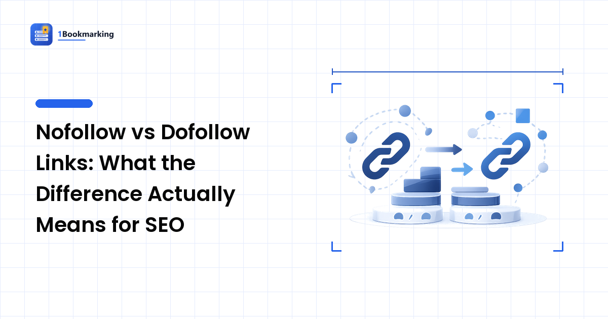 Nofollow vs Dofollow Links: What the Difference Actually Means for SEO