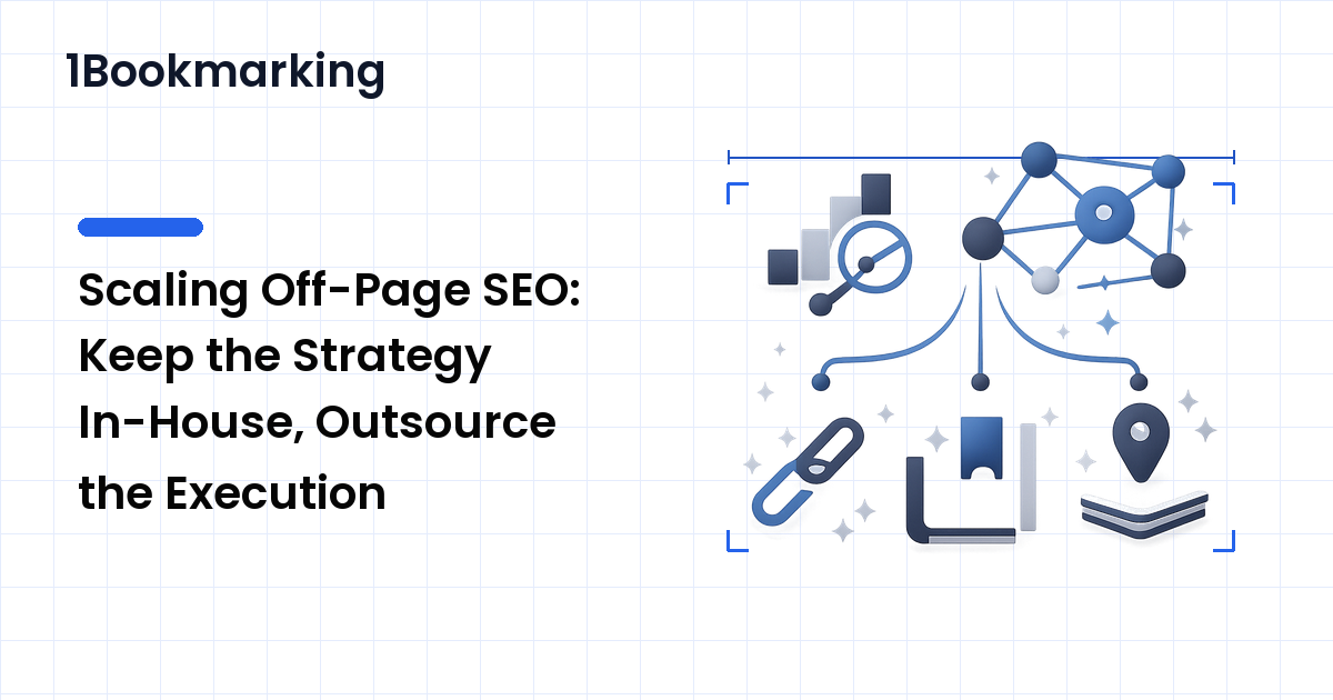 Scaling Off-Page SEO: Keep the Strategy In-House, Outsource the Execution