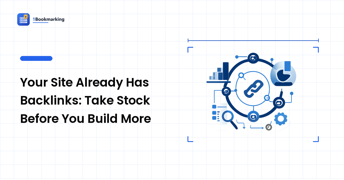 Your Site Already Has Backlinks: Take Stock Before You Build More