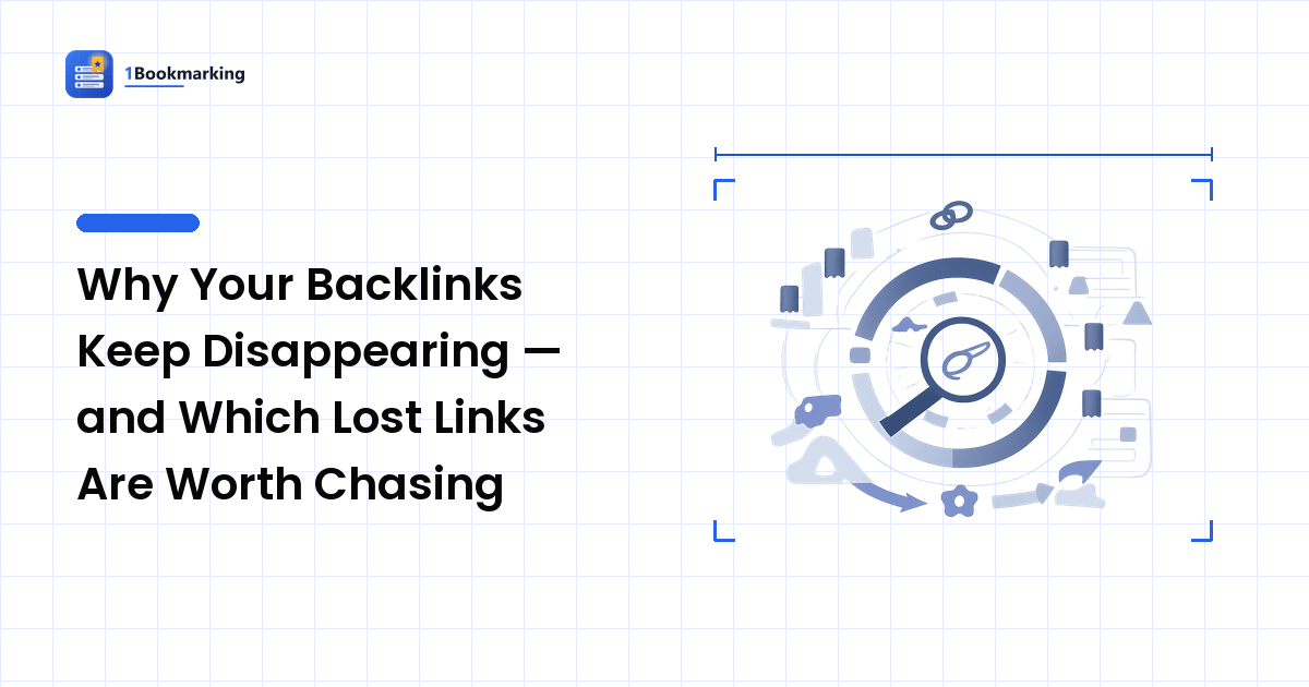 Why Your Backlinks Keep Disappearing — and Which Lost Links Are Worth Chasing