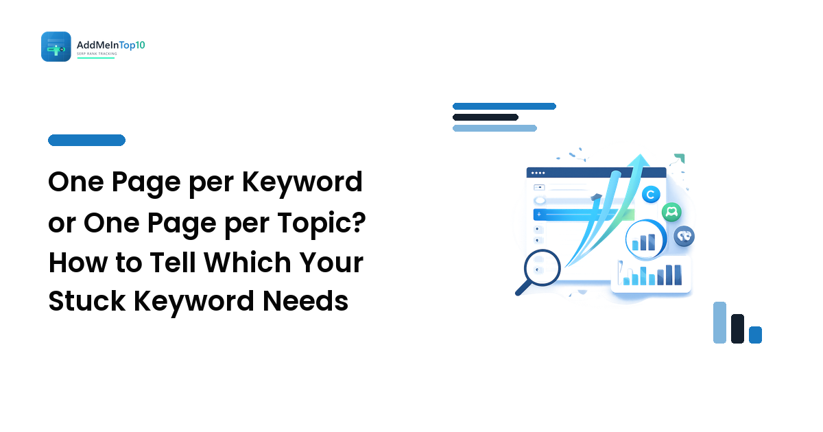 One Page per Keyword or One Page per Topic? How to Tell Which Your Stuck Keyword Needs