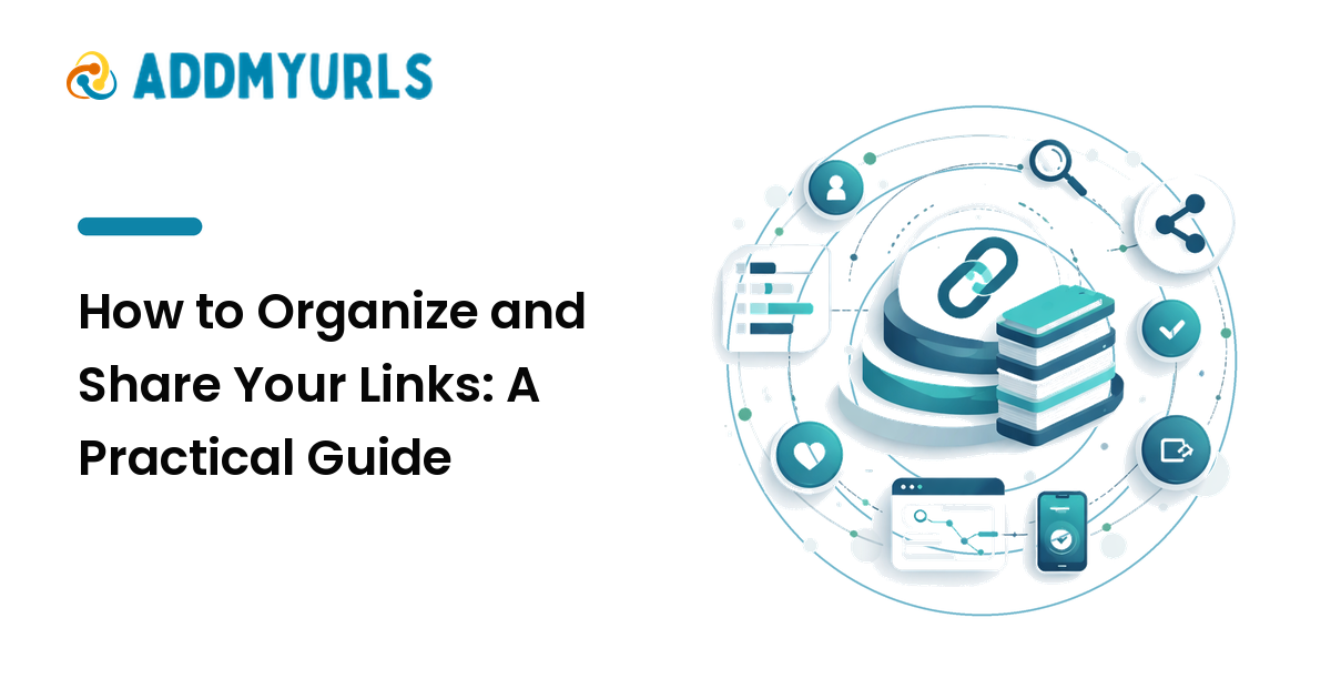 How to Organize and Share Your Links: A Practical Guide