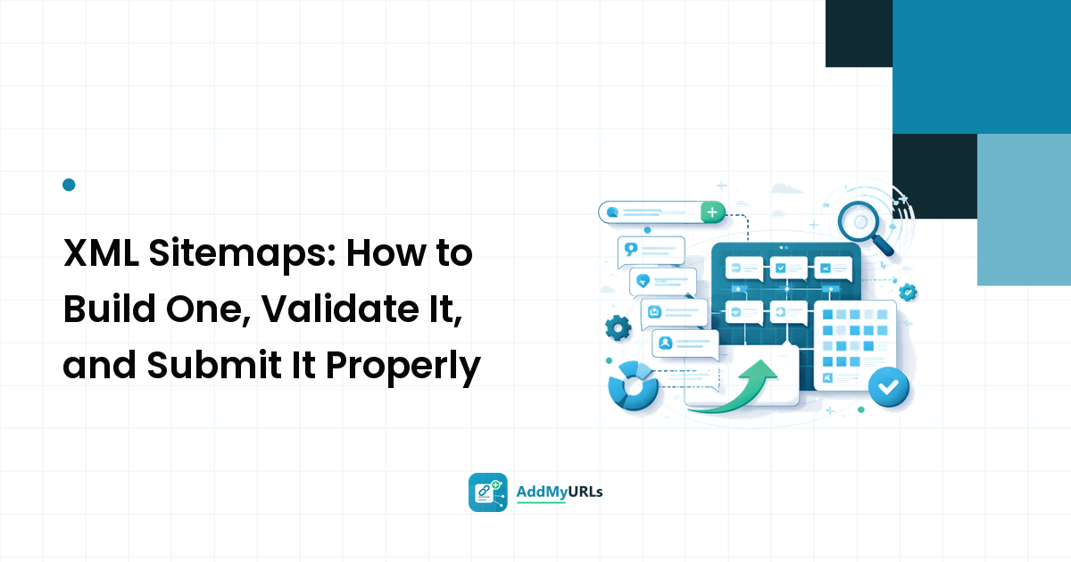XML Sitemaps: How to Build One, Validate It, and Submit It Properly