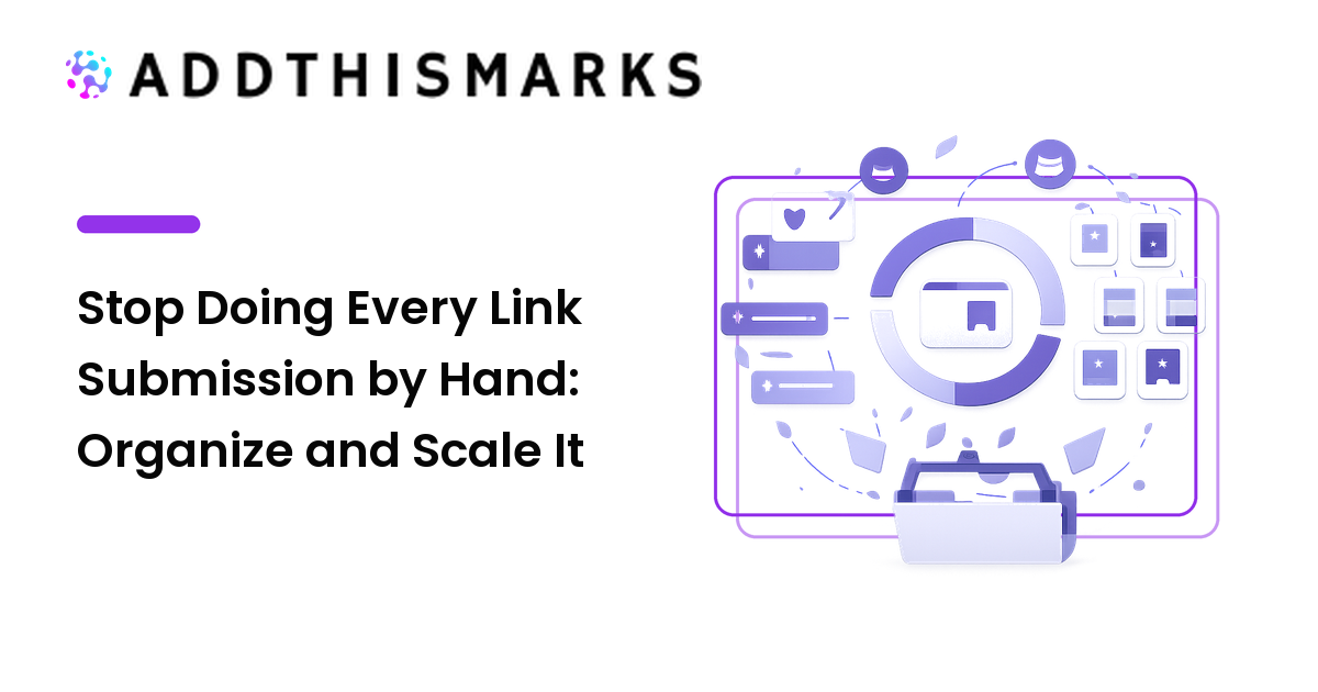 Stop Doing Every Link Submission by Hand: Organize and Scale It