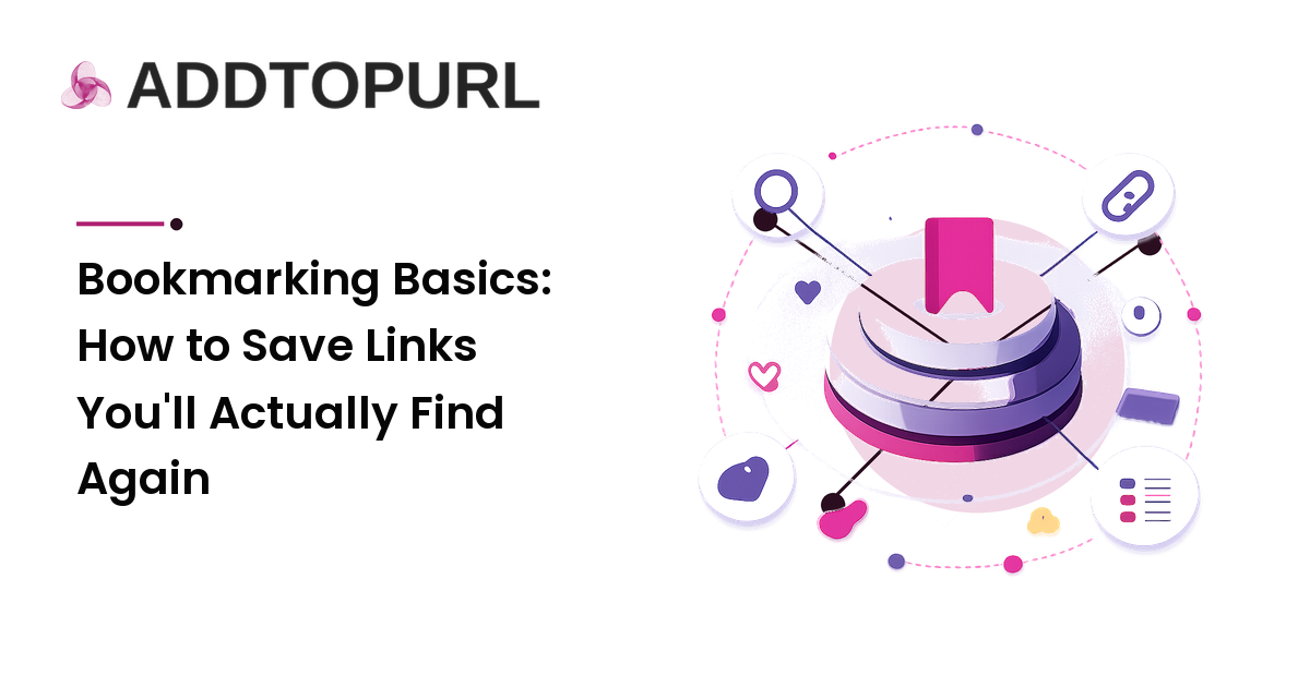 Bookmarking Basics: How to Save Links You'll Actually Find Again