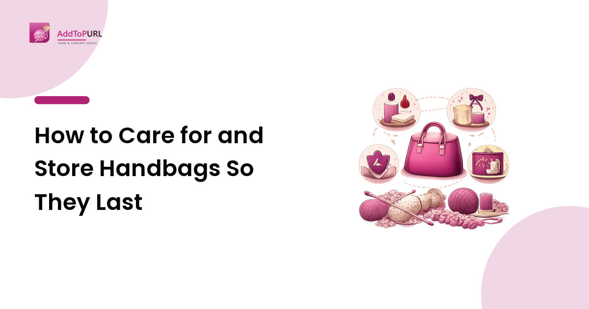 How to Care for and Store Handbags So They Last