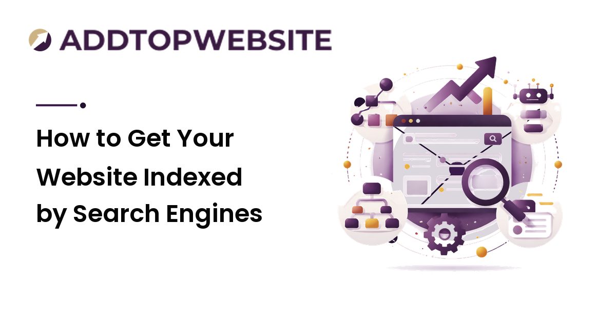 How to Get Your Website Indexed by Search Engines