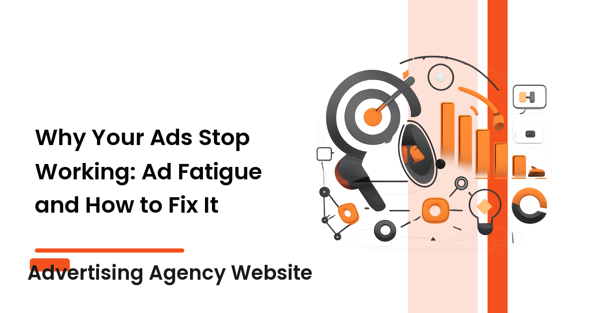 Why Your Ads Stop Working: Ad Fatigue and How to Fix It