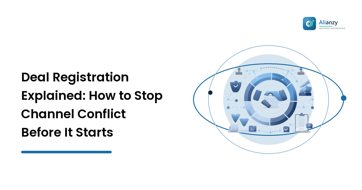 Deal Registration Explained: How to Stop Channel Conflict Before It Starts