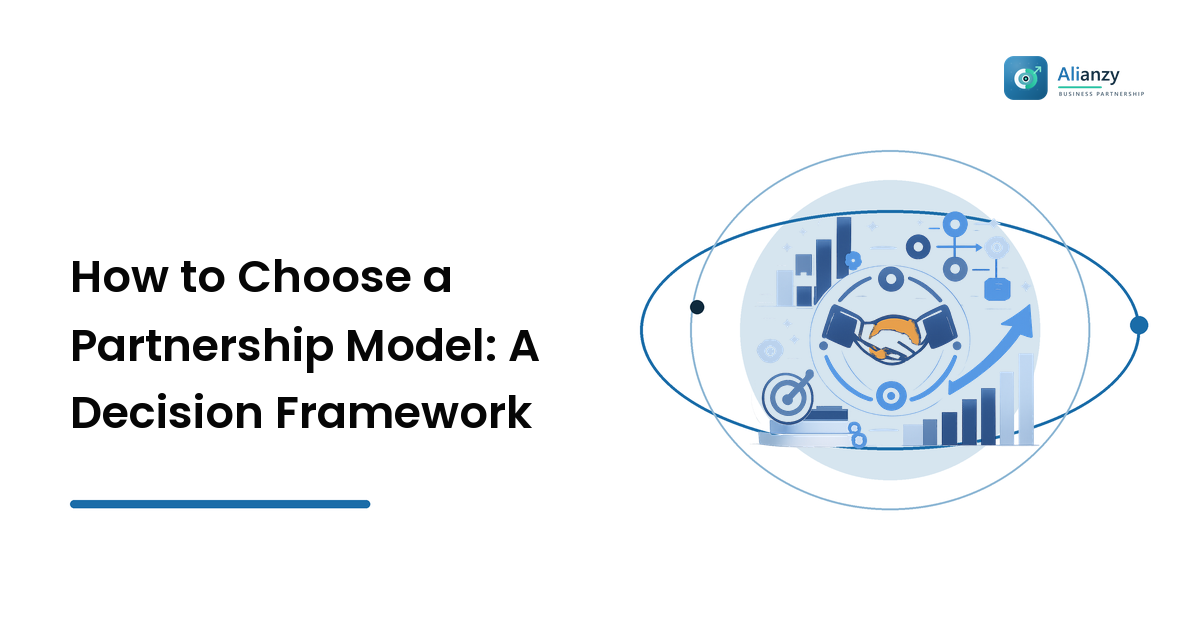 How to Choose a Partnership Model: A Decision Framework