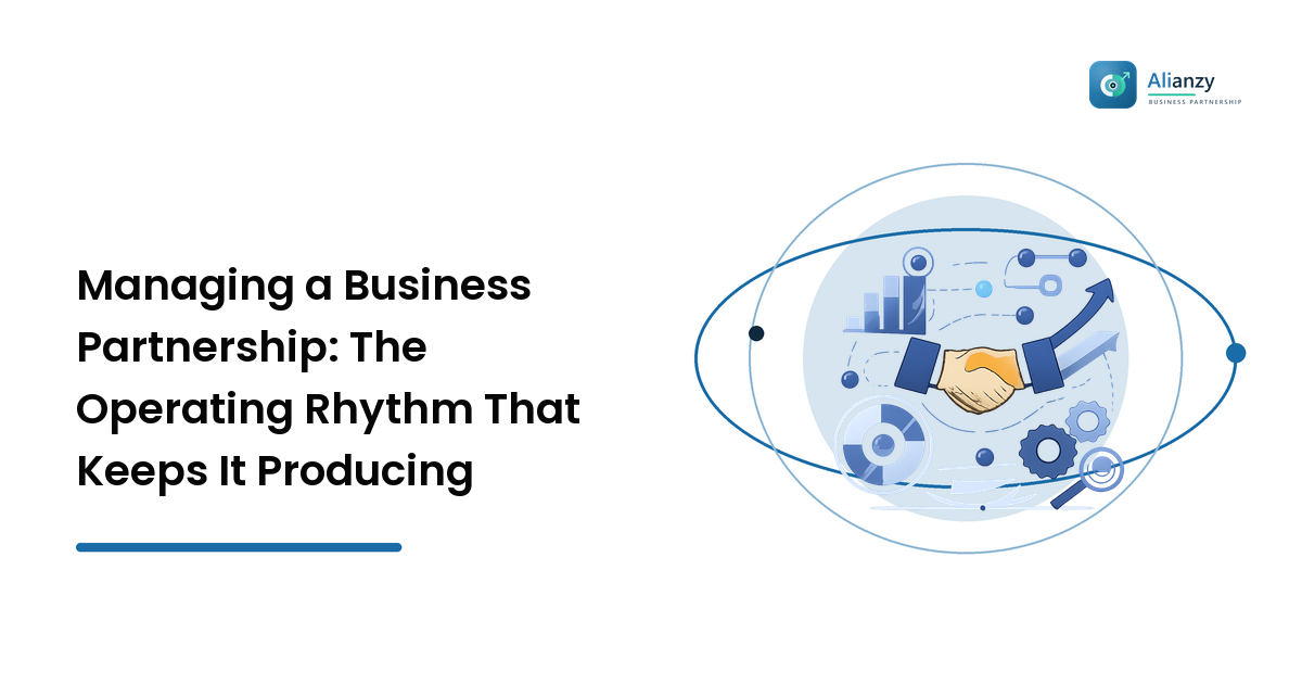 Managing a Business Partnership: The Operating Rhythm That Keeps It Producing