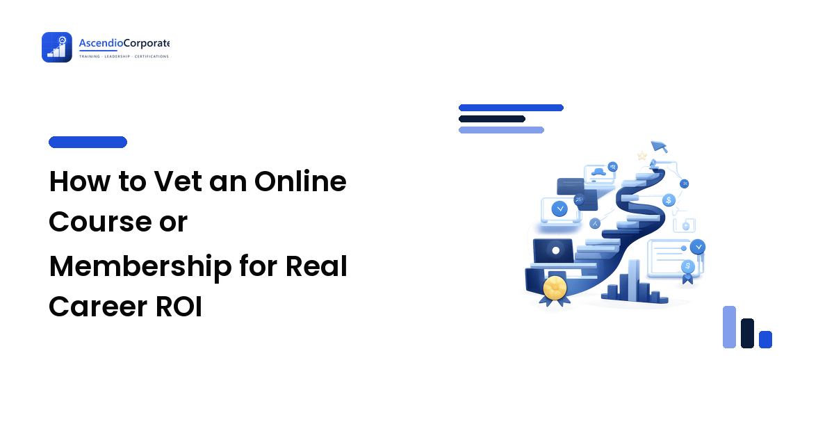 How to Vet an Online Course or Membership for Real Career ROI