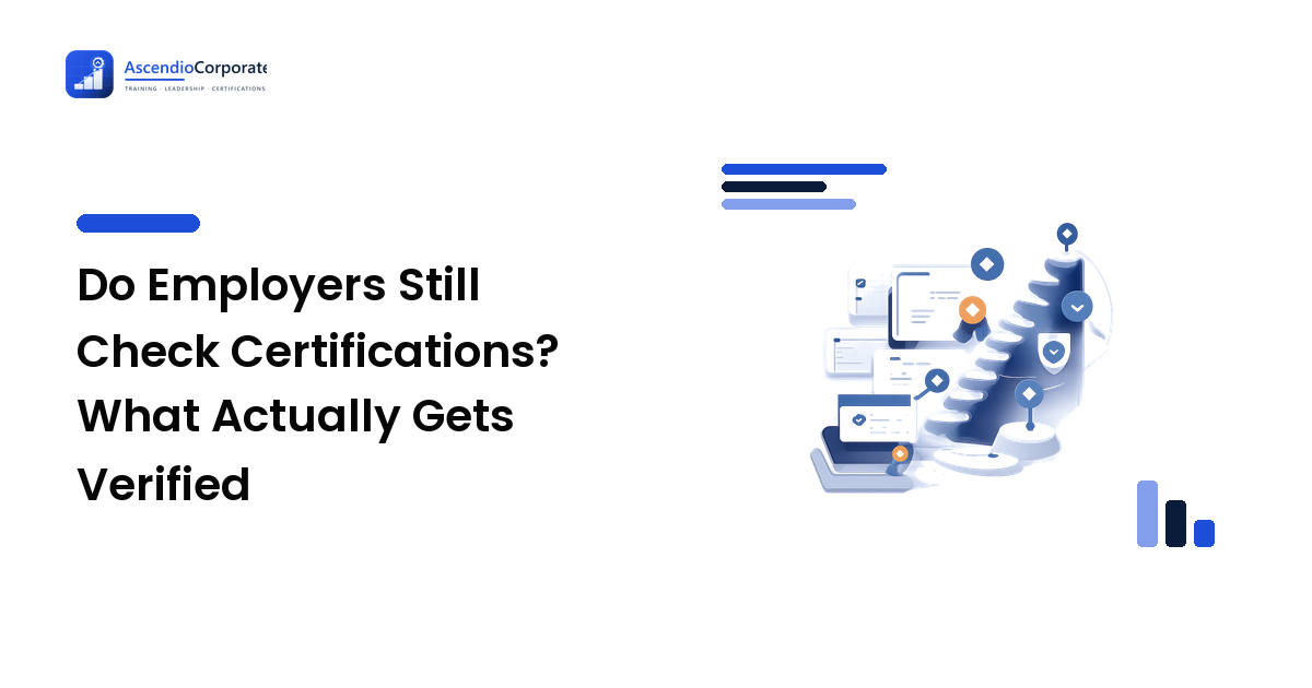 Do Employers Still Check Certifications? What Actually Gets Verified