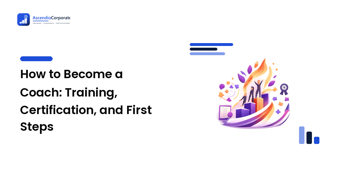 How to Become a Coach: Training, Certification, and First Steps
