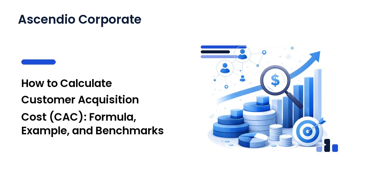 How to Calculate Customer Acquisition Cost (CAC): Formula, Example, and Benchmarks