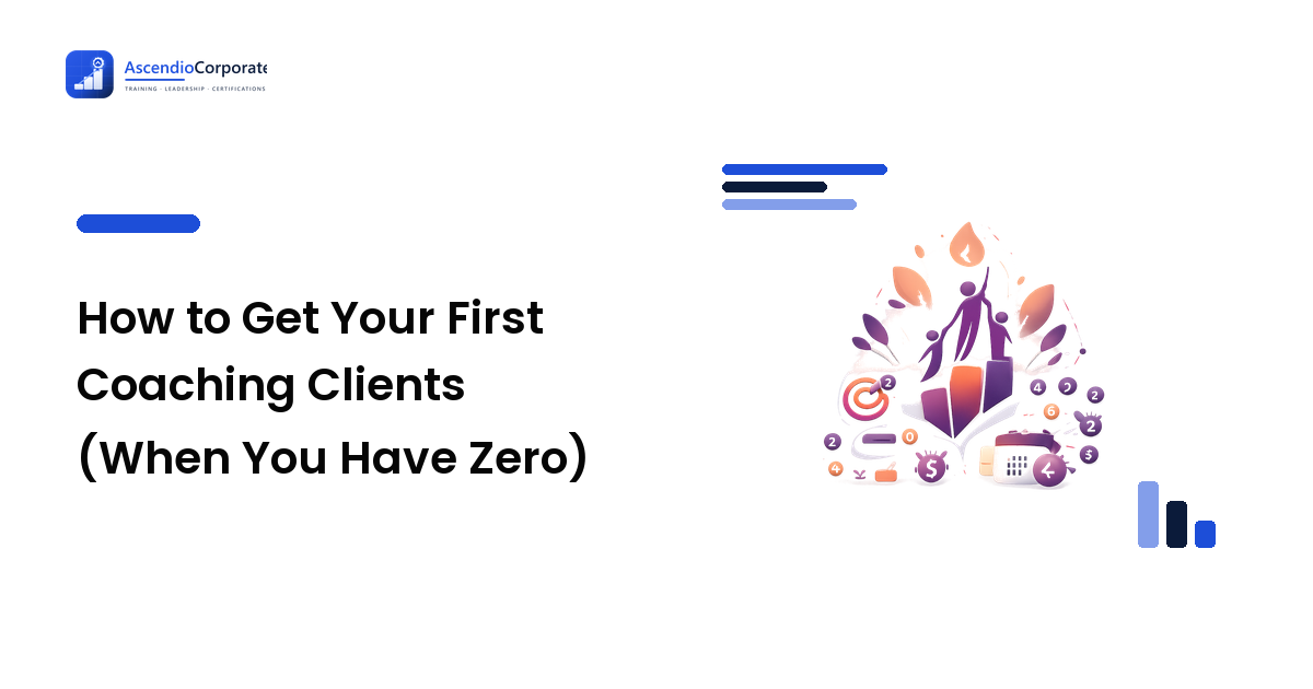 How to Get Your First Coaching Clients (When You Have Zero)