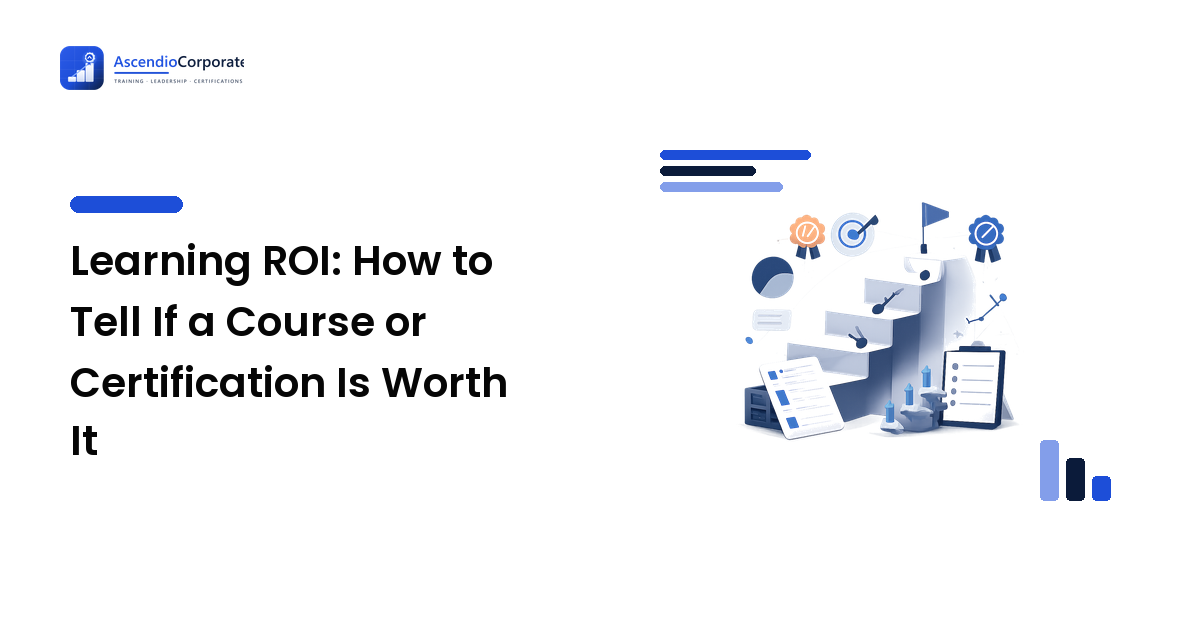 Learning ROI: How to Tell If a Course or Certification Is Worth It