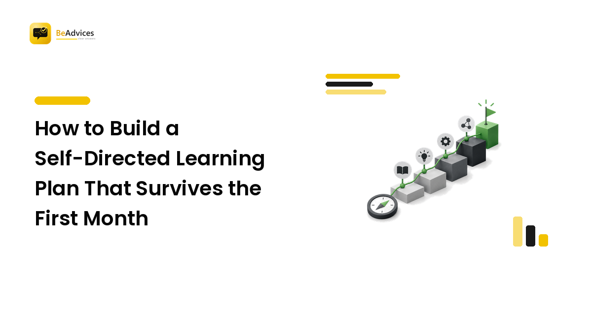 How to Build a Self-Directed Learning Plan That Survives the First Month