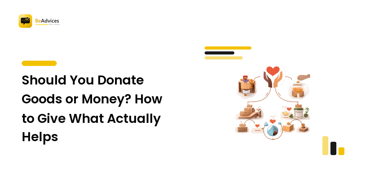 Should You Donate Goods or Money? How to Give What Actually Helps