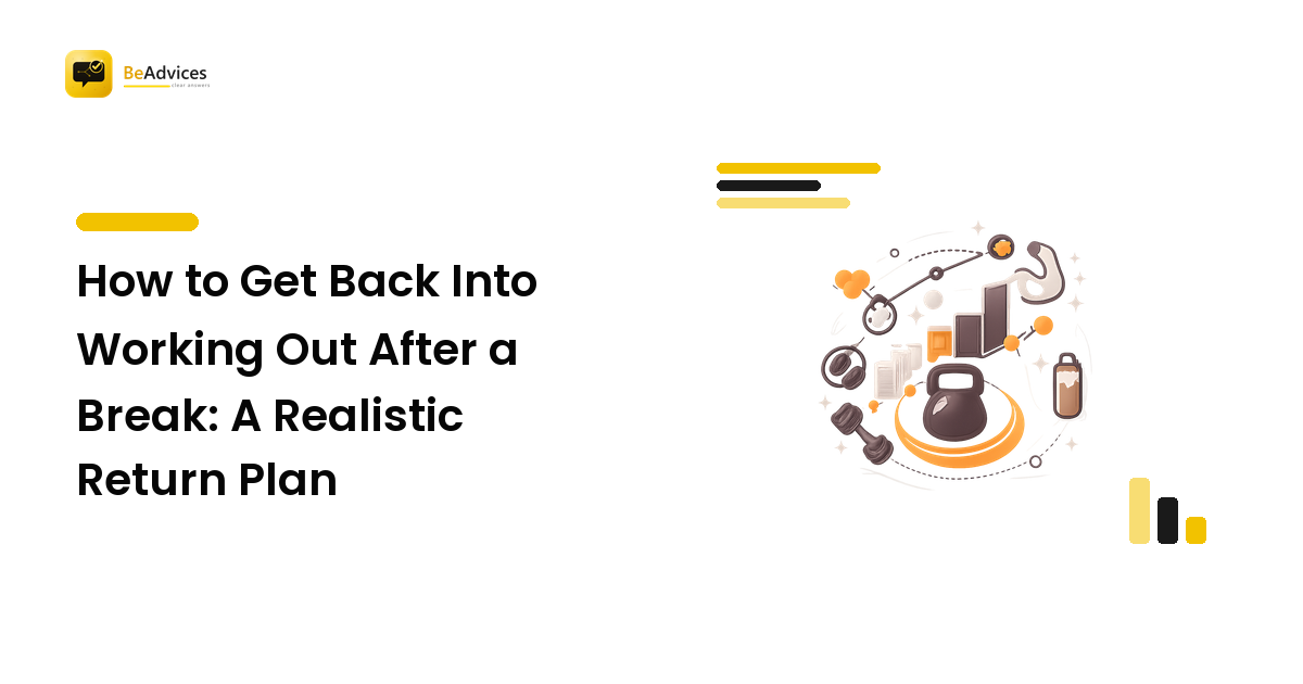 How to Get Back Into Working Out After a Break: A Realistic Return Plan