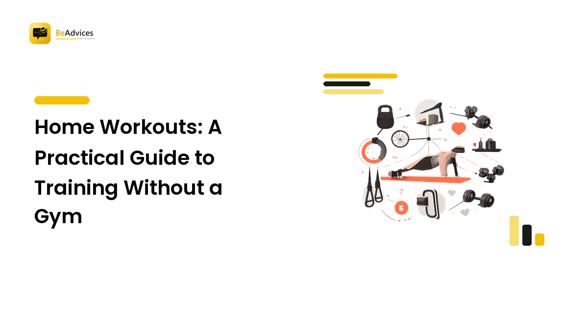 Home Workouts: A Practical Guide to Training Without a Gym