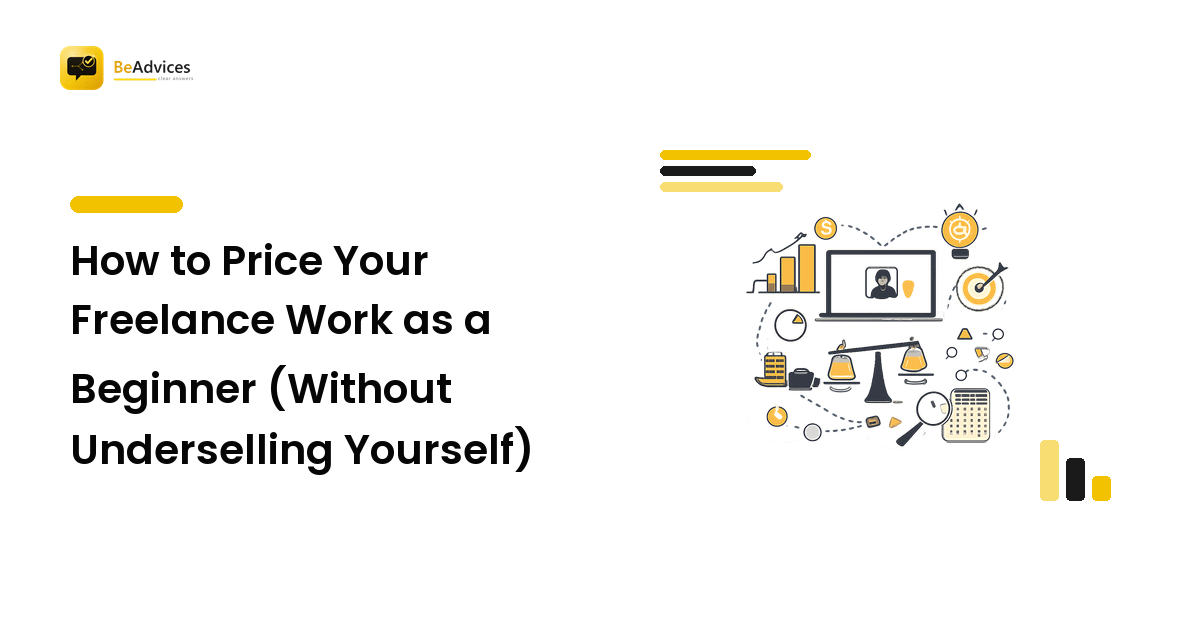 How to Price Your Freelance Work as a Beginner (Without Underselling Yourself)