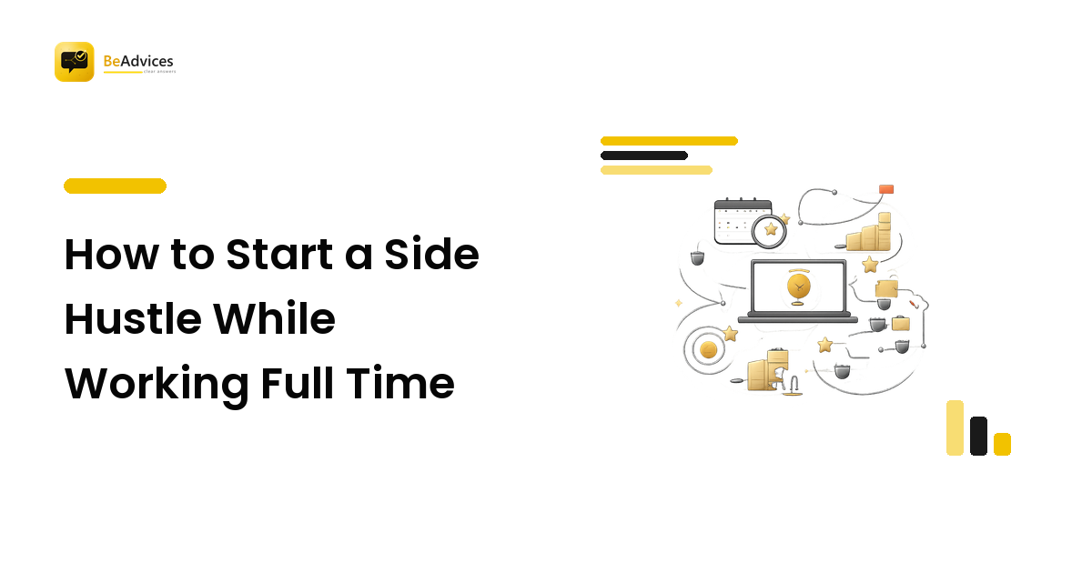 How to Start a Side Hustle While Working Full Time