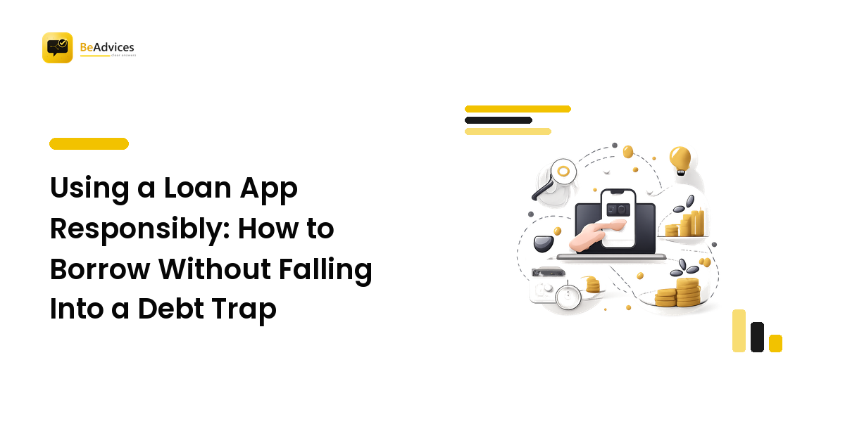 Using a Loan App Responsibly: How to Borrow Without Falling Into a Debt Trap