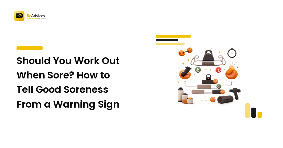 Should You Work Out When Sore? How to Tell Good Soreness From a Warning Sign