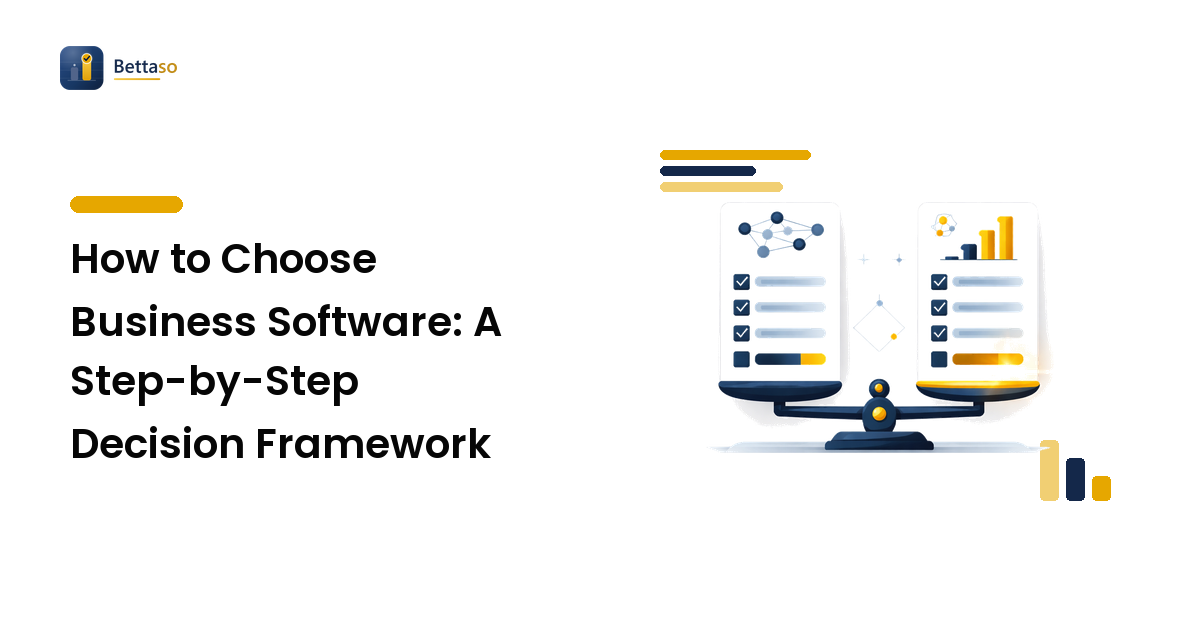 How to Choose Business Software: A Step-by-Step Decision Framework