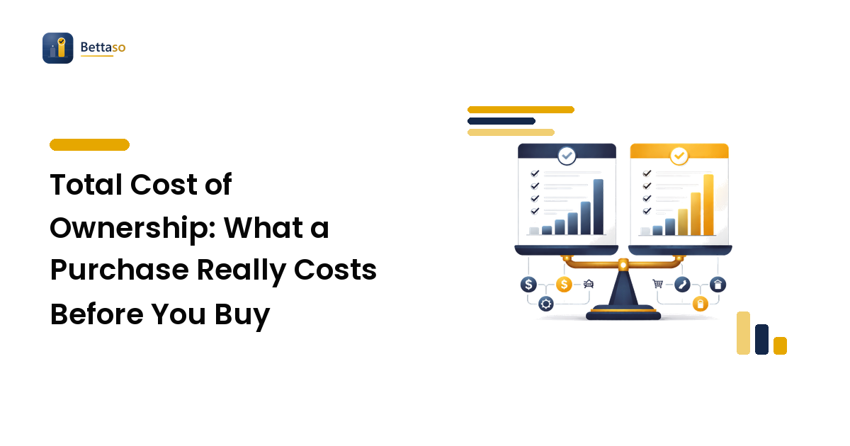 Total Cost of Ownership: What a Purchase Really Costs Before You Buy