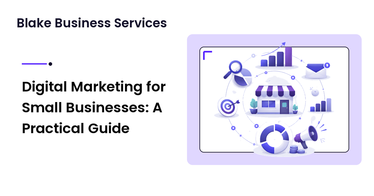Digital Marketing for Small Businesses: A Practical Guide