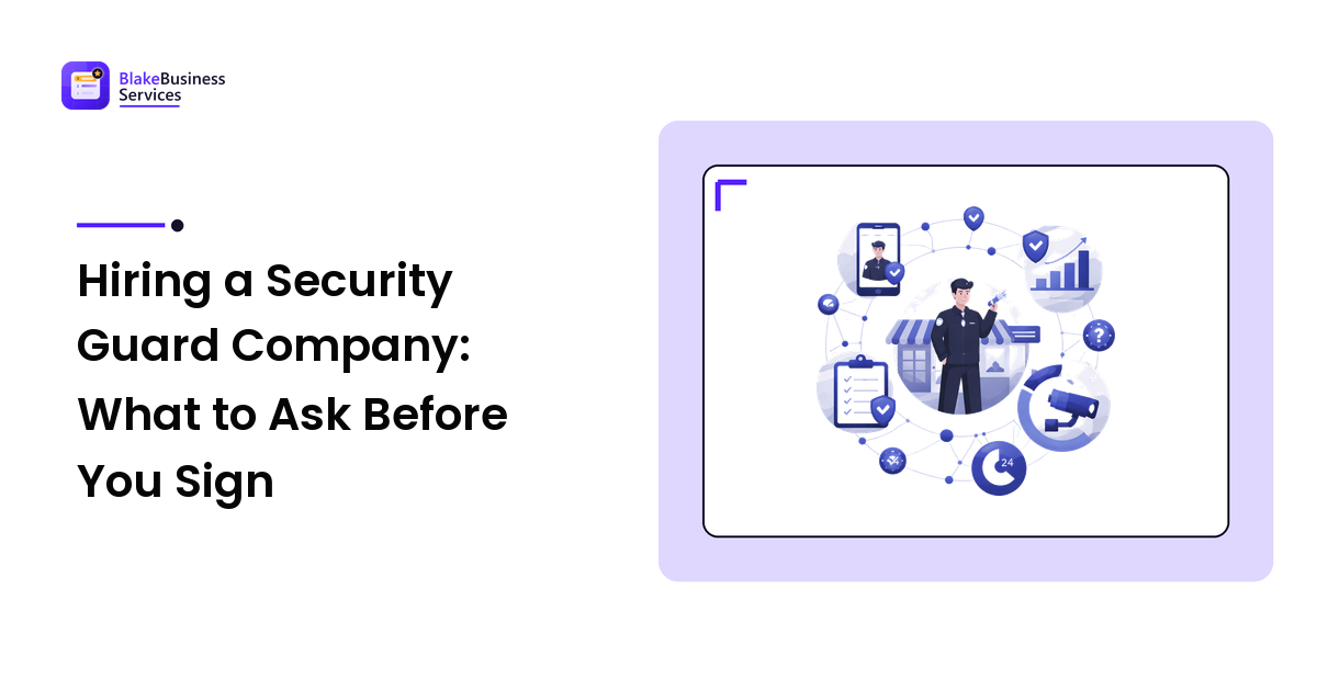 Hiring a Security Guard Company: What to Ask Before You Sign
