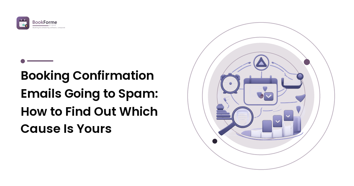 Booking Confirmation Emails Going to Spam: How to Find Out Which Cause Is Yours