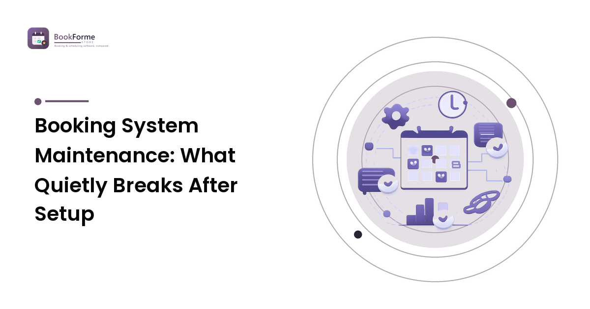 Booking System Maintenance: What Quietly Breaks After Setup