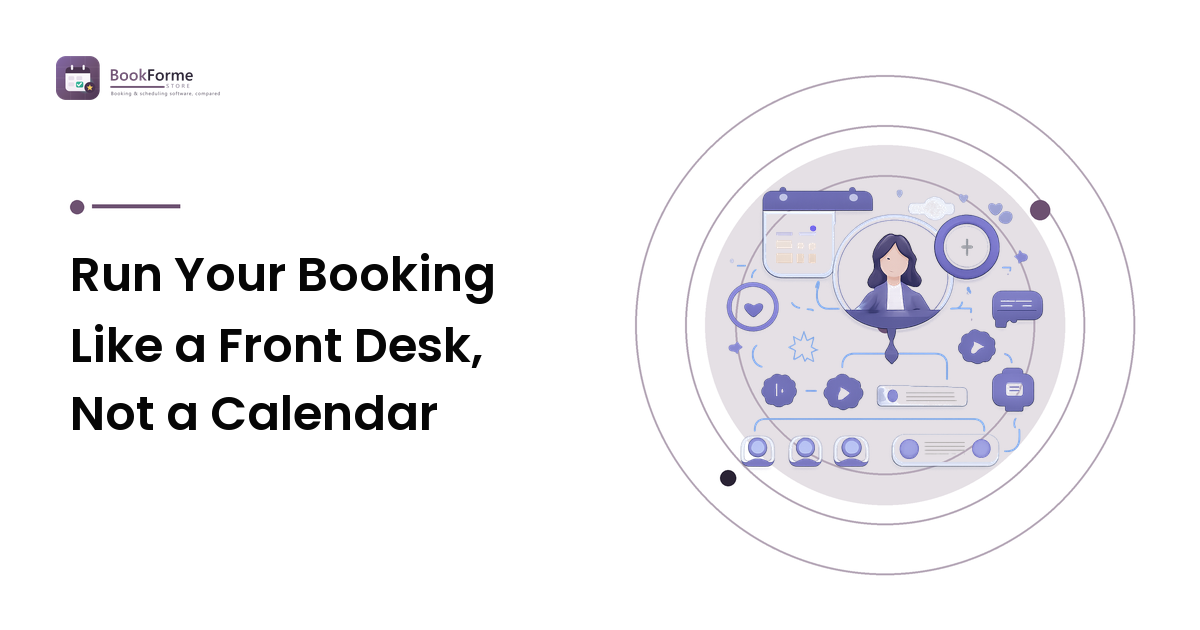 Run Your Booking Like a Front Desk, Not a Calendar