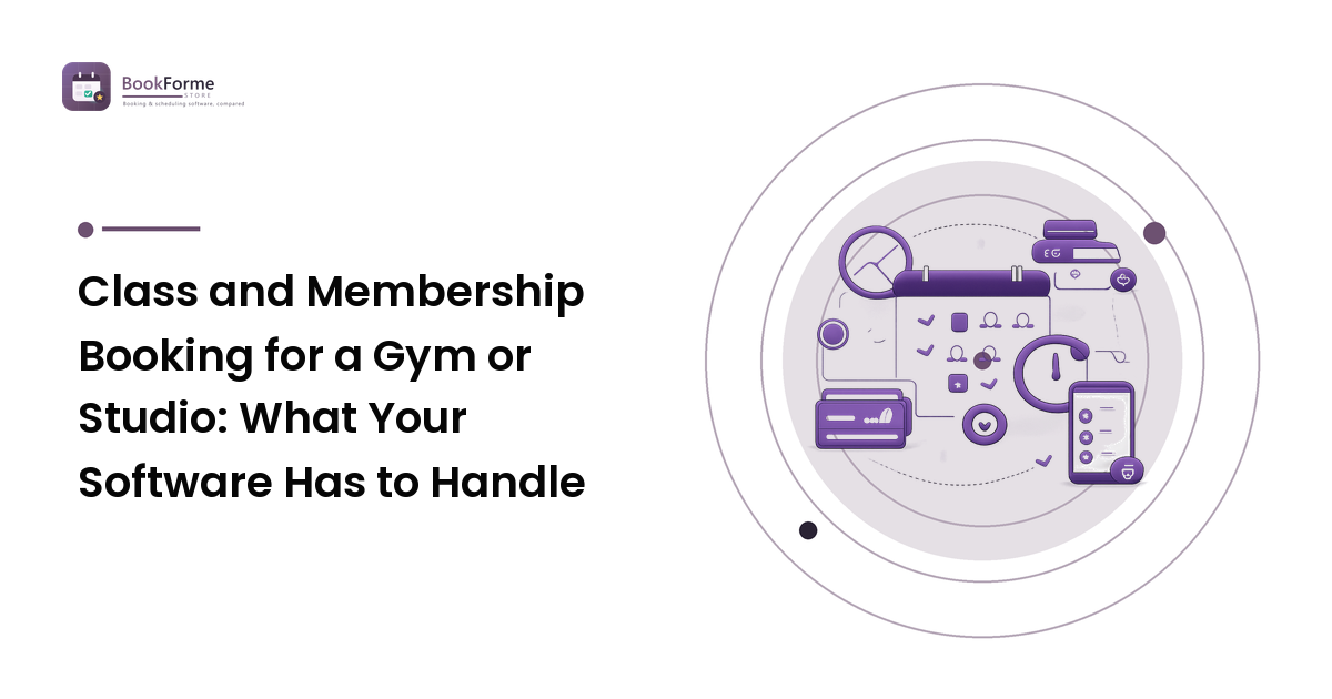 Class and Membership Booking for a Gym or Studio: What Your Software Has to Handle