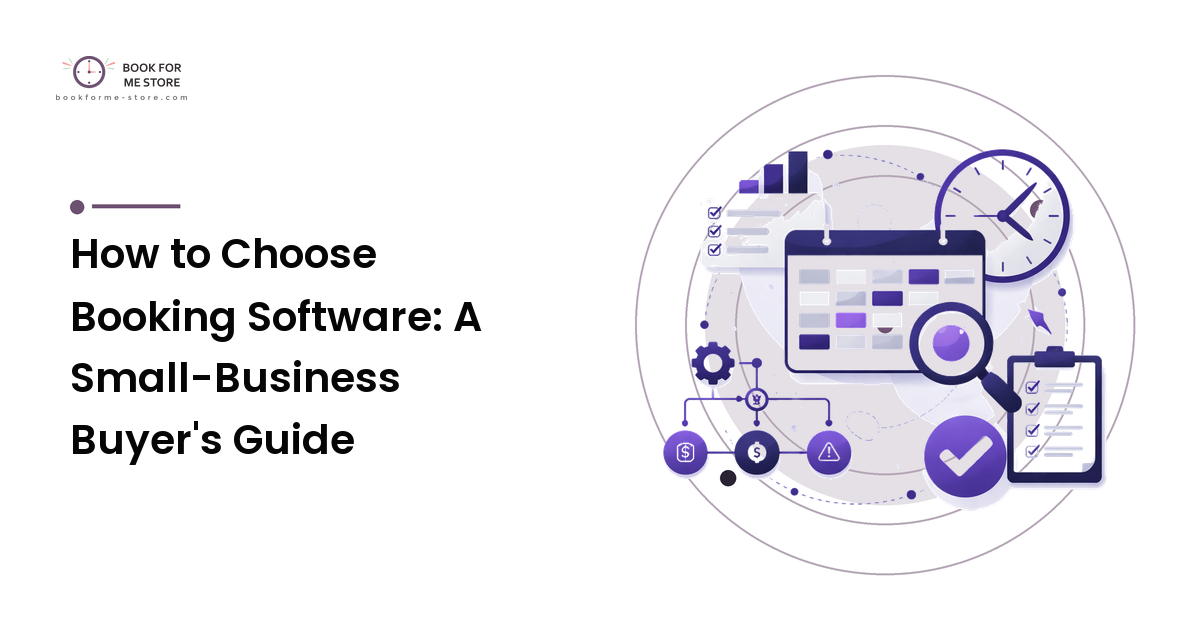 How to Choose Booking Software: A Small-Business Buyer's Guide
