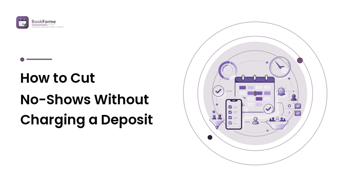 How to Cut No-Shows Without Charging a Deposit