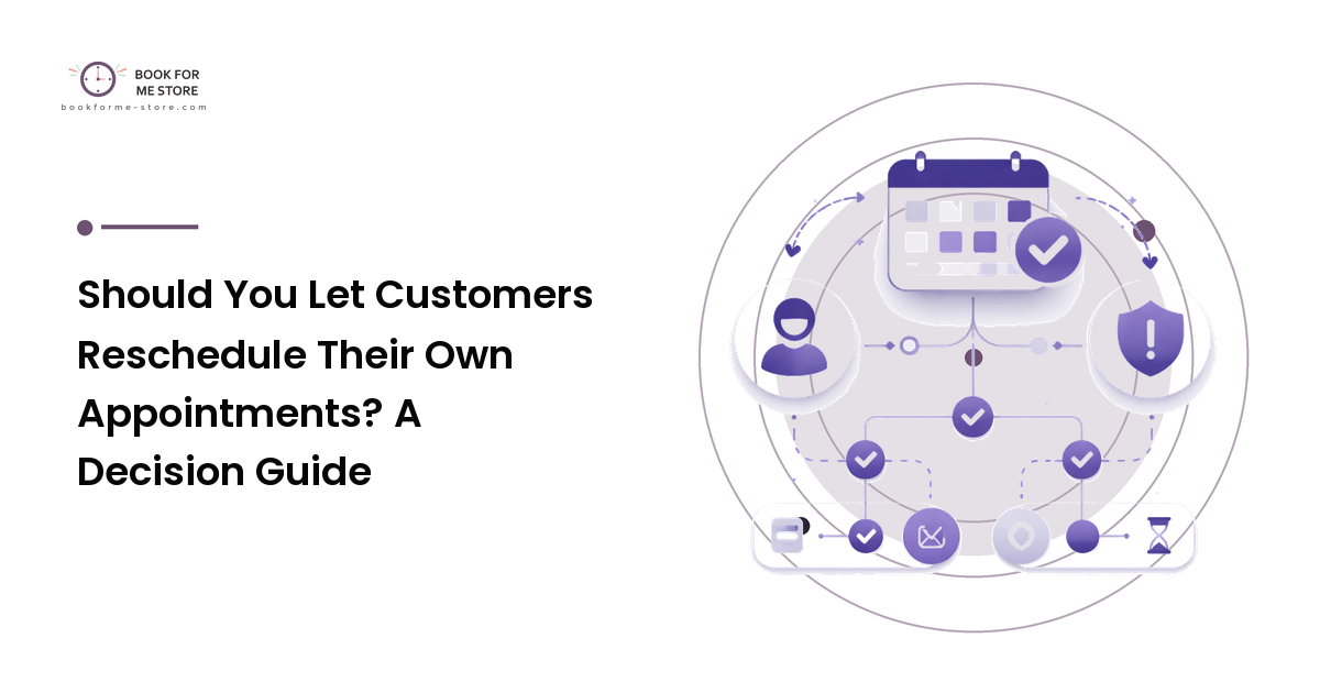 Should You Let Customers Reschedule Their Own Appointments? A Decision Guide