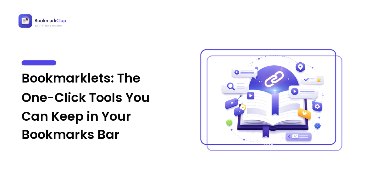 Bookmarklets: The One-Click Tools You Can Keep in Your Bookmarks Bar