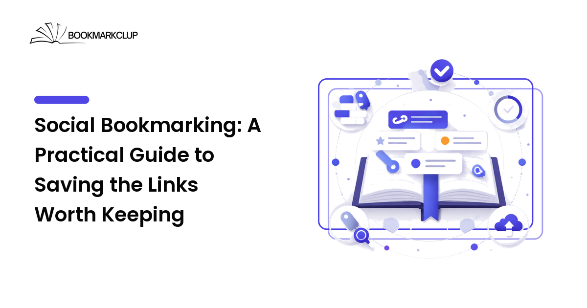 Social Bookmarking: A Practical Guide to Saving the Links Worth Keeping