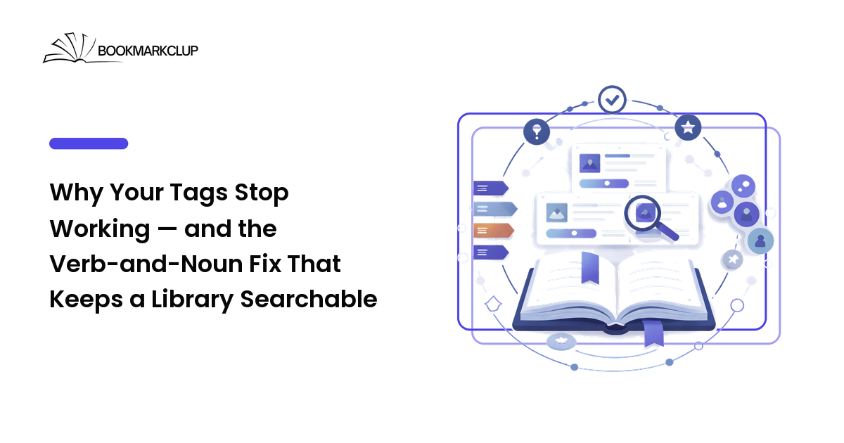 Why Your Tags Stop Working — and the Verb-and-Noun Fix That Keeps a Library Searchable