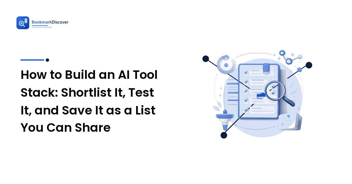 How to Build an AI Tool Stack: Shortlist It, Test It, and Save It as a List You Can Share