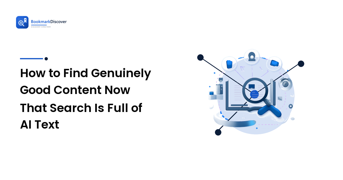 How to Find Genuinely Good Content Now That Search Is Full of AI Text