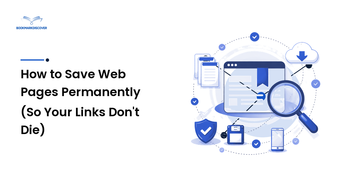 How to Save Web Pages Permanently (So Your Links Don't Die)