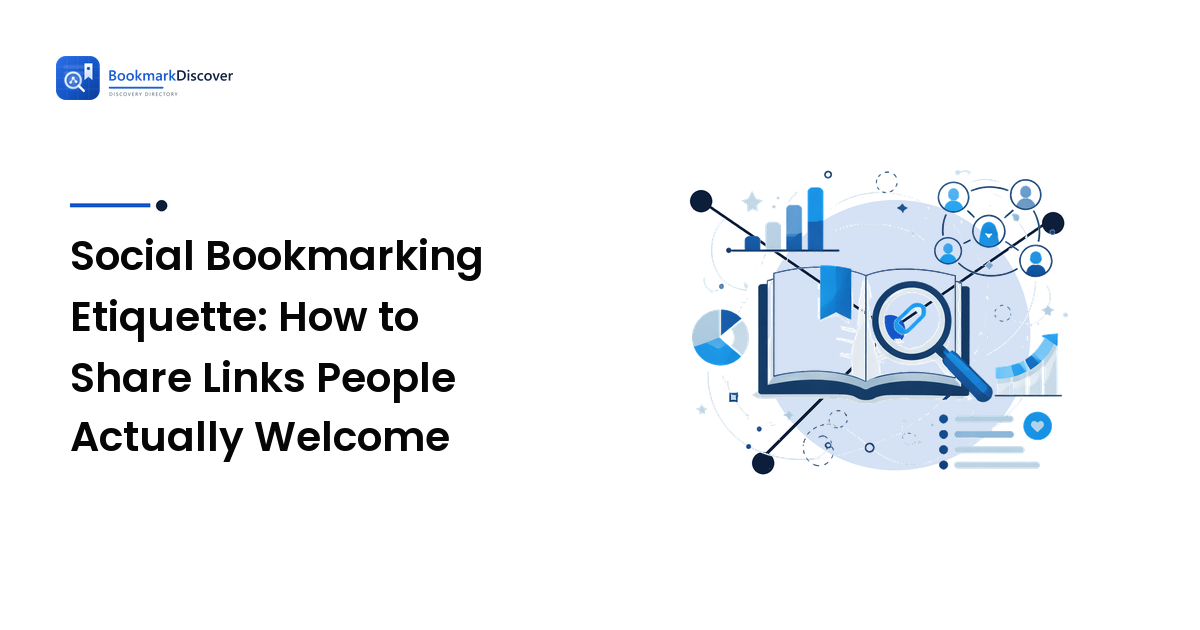 Social Bookmarking Etiquette: How to Share Links People Actually Welcome