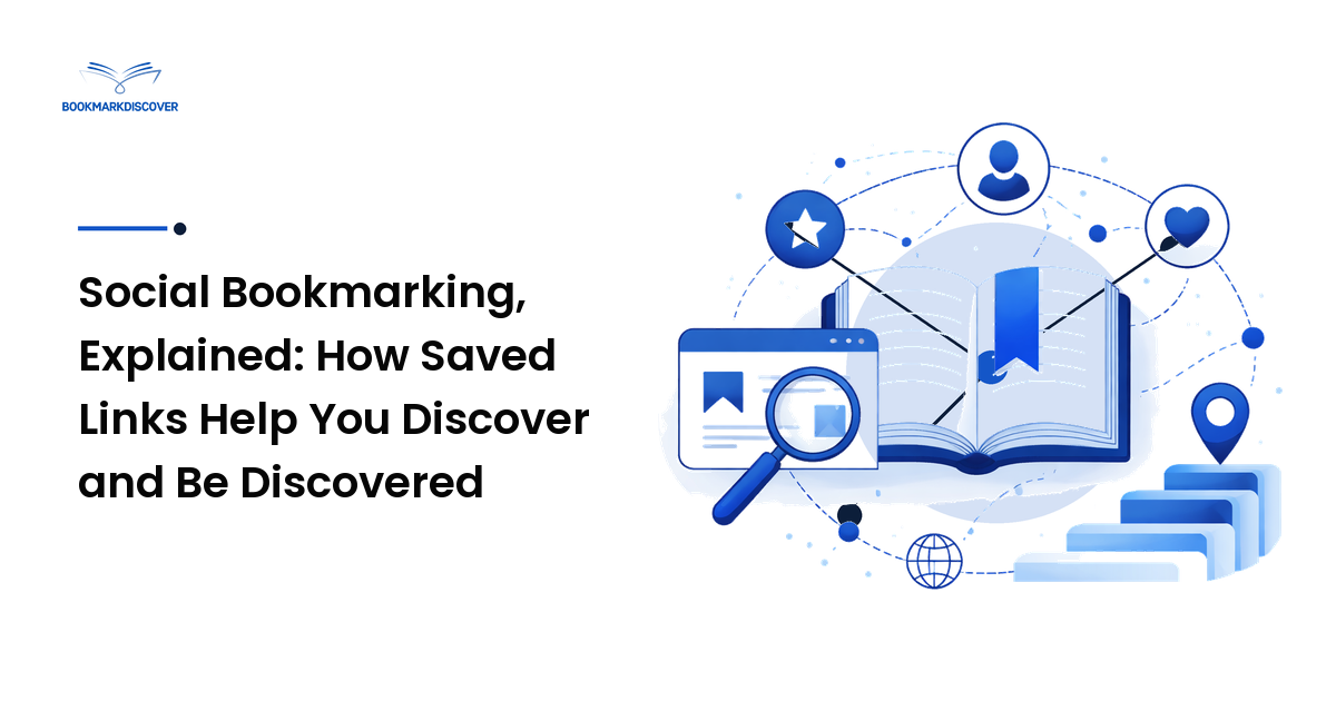 Social Bookmarking, Explained: How Saved Links Help You Discover and Be Discovered